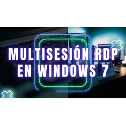 Multisesión RDP Windows 7, 10 y 11